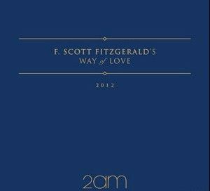 2AM - F. Scott Fitzgerald's Way Of Love