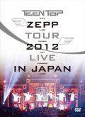 TEEN TOP - ZEPP TOUR 2012 LIVEIN TOKYO