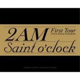 2AM First Tour - Saint o'clock (2DVD)
